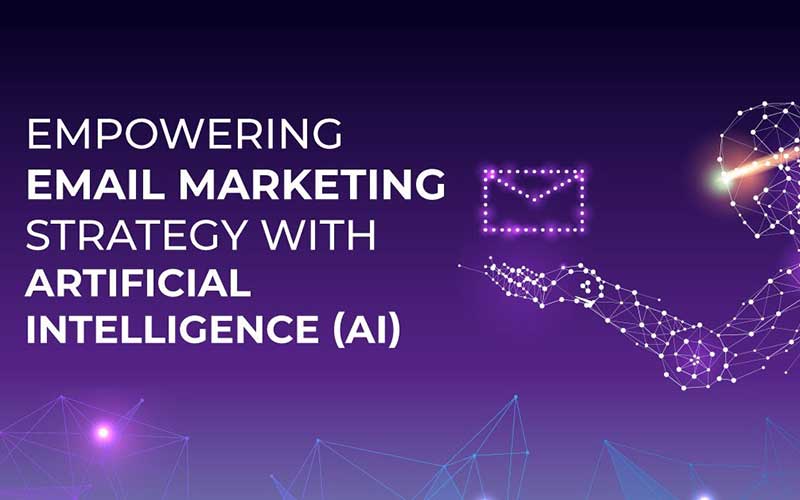 Empowering Email Strategy With Artificial Intelligence (AI)