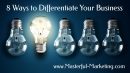 8 Ways to Differentiate Your Business